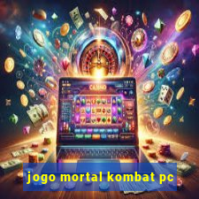 jogo mortal kombat pc